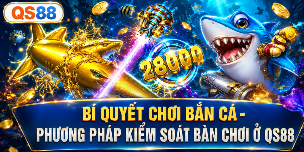 Phương pháp kiểm soát bàn chơi QS88