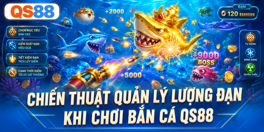 Quản lý lượng đạn chơi bắn cá QS88