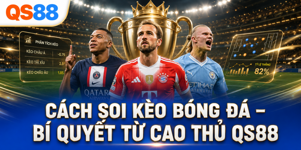 Cách soi kèo bóng đá QS88