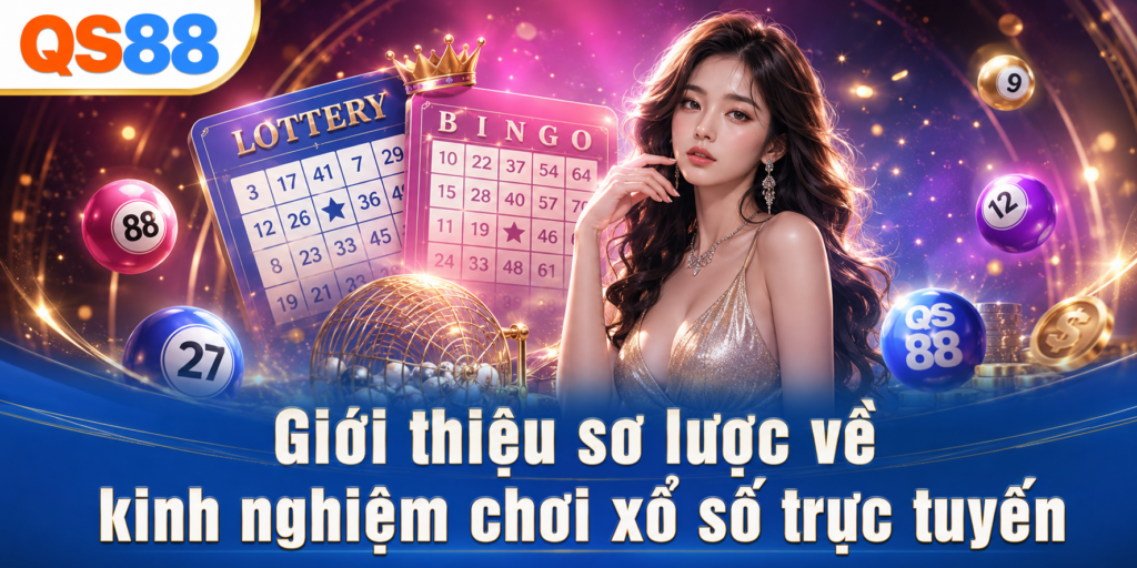 Kinh nghiệm chơi xổ số QS88