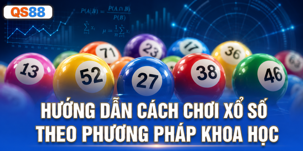 Hướng dẫn chơi xổ số QS88