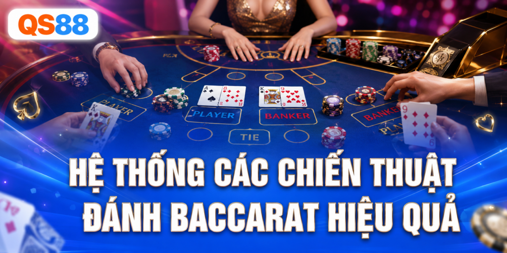 Chiến thuật đánh baccarat hiệu quả QS88